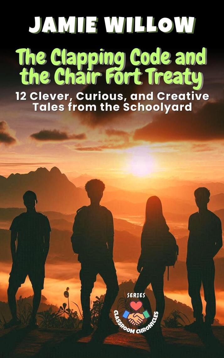 The Clapping Code and the Chair Fort Treaty: 12 Clever, Curious, and ...