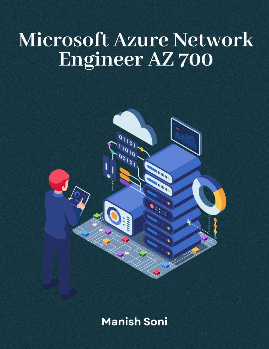Microsoft Azure Network Engineer AZ 700 by Manish Soni