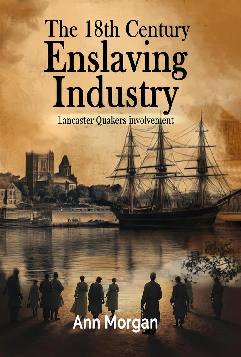 The 18th Century Enslaving Industry by Ann Morgan (Ebook) - Read free ...