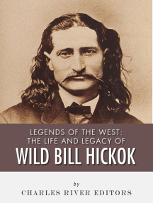 The Life and Legacy of Wild Bill Hickok by Charles River Editors (Ebook