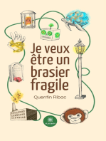 Je veux être un brasier fragile