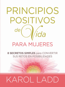 Principios positivos de vida para mujeres: Ocho Secretos para convertir sus retos en posibilidades
