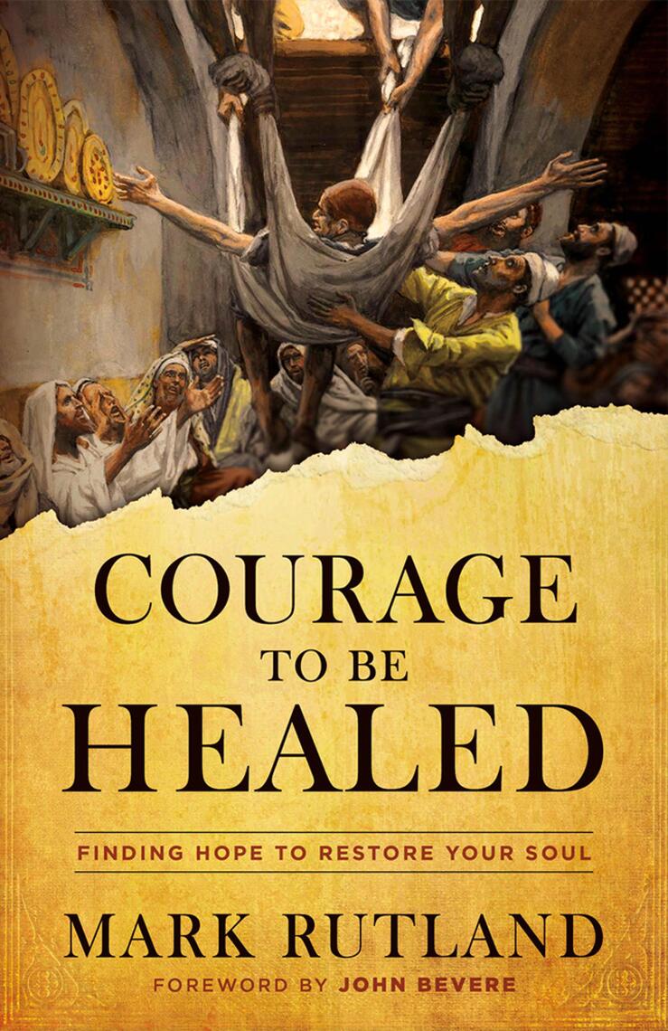 Courage to Be Healed by Mark Rutland (Ebook) - Read free for 30 days