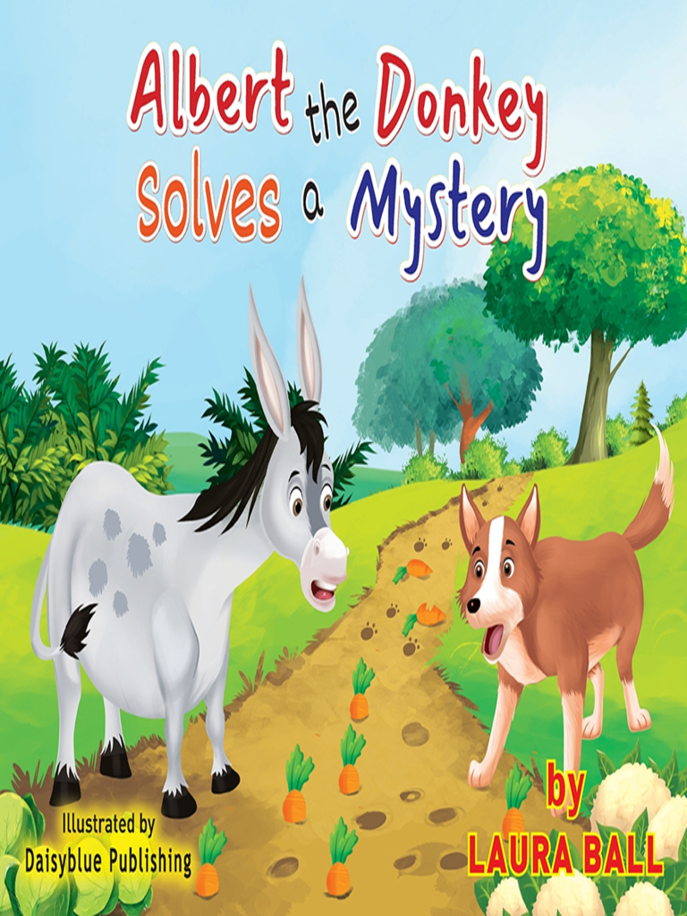 Albert the Donkey Solves a Mystery by Laura Ball, Daisyblue Publishing ...