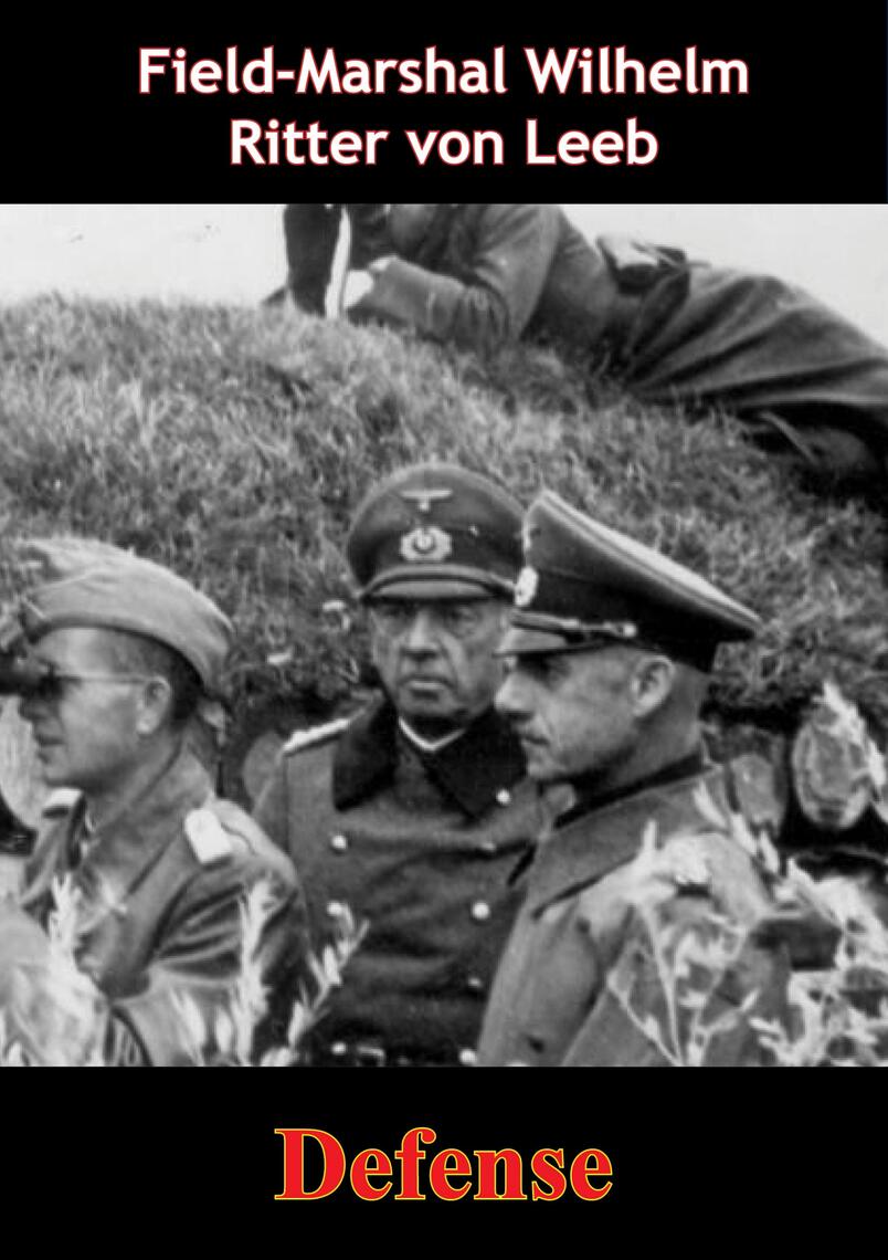 Defense by Field-Marshal Wilhelm Ritter von Leeb (Ebook) - Read free ...