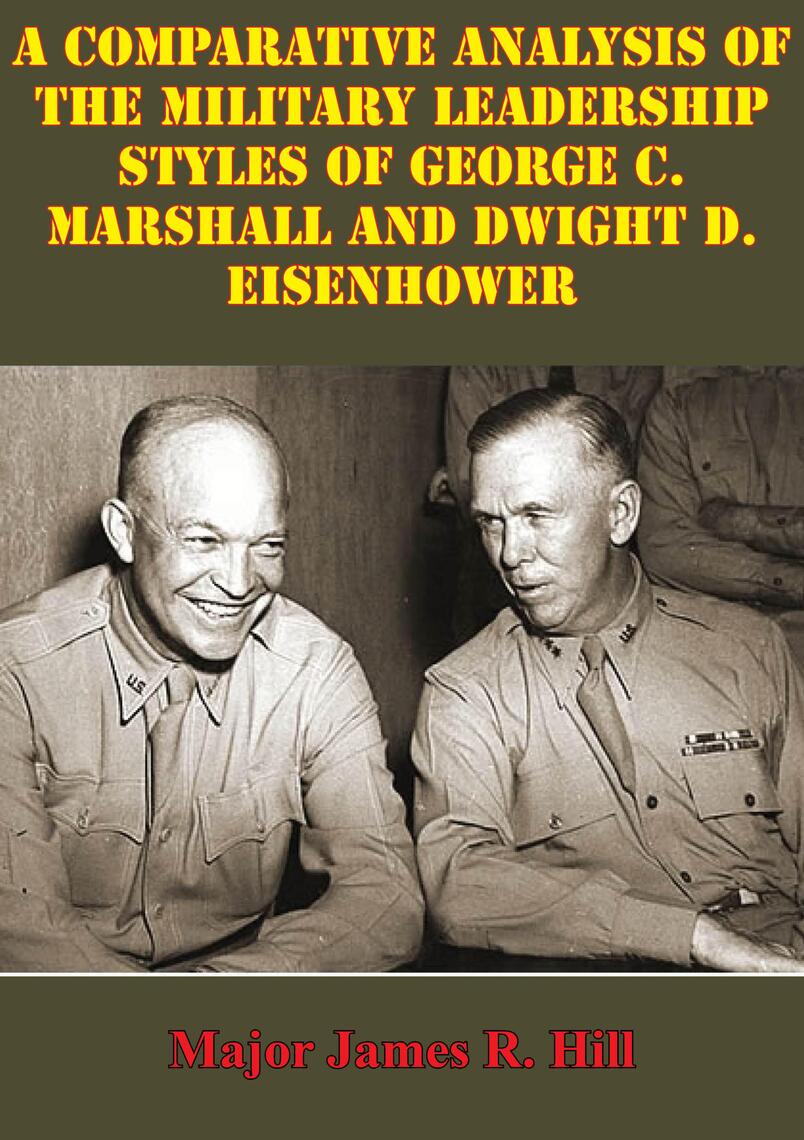 Comparative Analysis Of The Military Leadership Styles Of George C ...