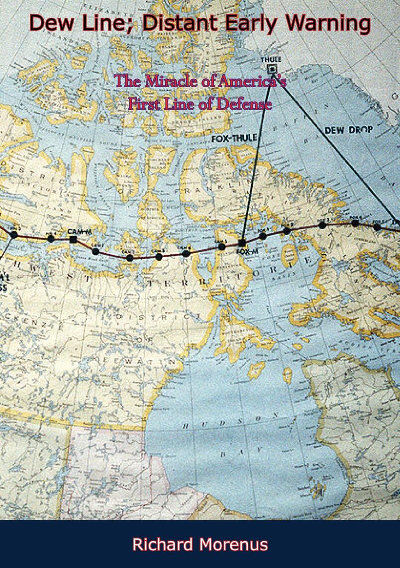 Dew Line; Distant Early Warning by Richard Morenus (Ebook) - Read free ...
