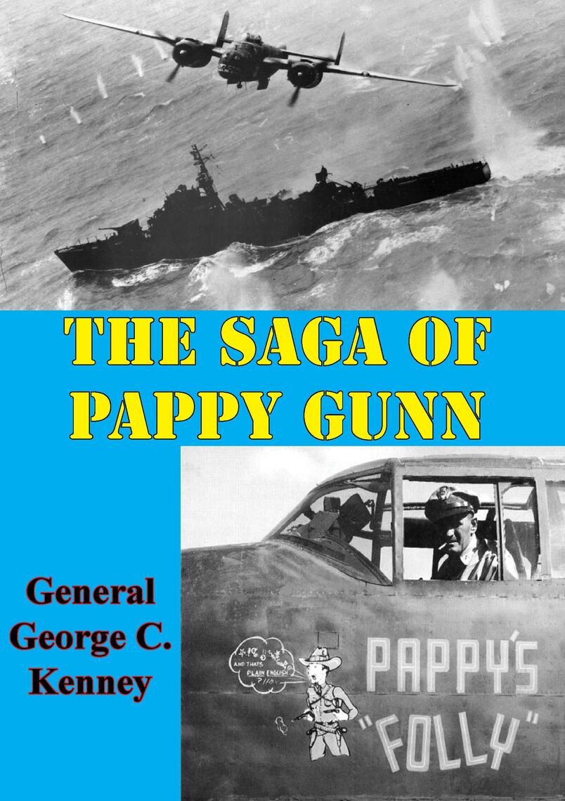 The Saga Of Pappy Gunn by General George C. Kenney (Ebook) - Read free ...