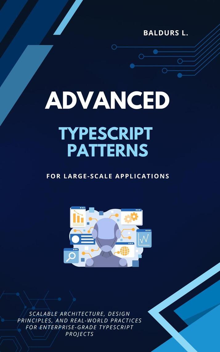Advanced TypeScript Patterns for Large-Scale Applications by Baldurs L ...