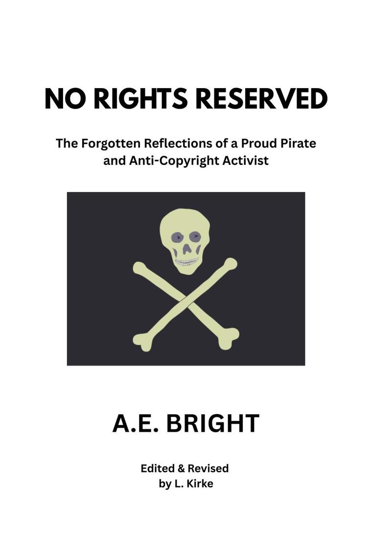 No Rights Reserved: The Forgotten Reflections of a Proud Pirate and ...