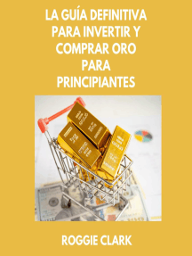 La Guía Definitiva Para Invertir Y Comprar Oro Para Principiantes de ...