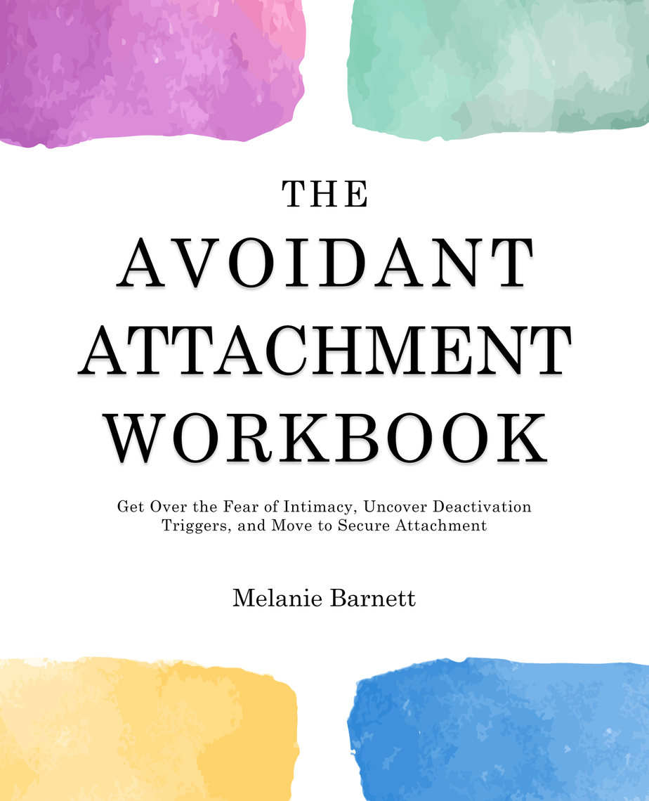 The Avoidant Attachment Workbook by Melanie Barnett (Ebook) - Read free ...