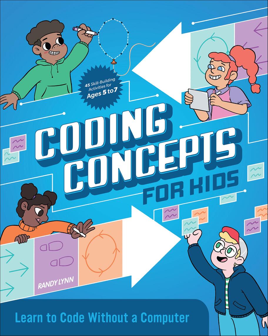 Coding Concepts for Kids by Randy Lynn (Ebook) - Read free for 30 days