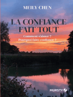 La confiance fait tout: Comment s'aimer ? Pourquoi faire confiance ?