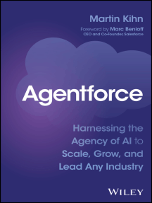 Agentforce: Harnessing the Agency of AI to Scale, Grow, and Lead Any Industry