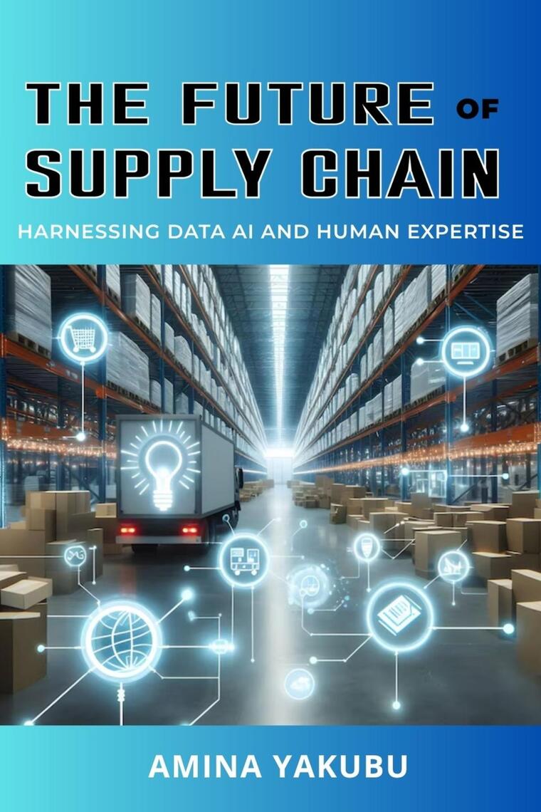 The Future of Supply Chain by Amina Yakubu (Ebook) - Read free for 30 days