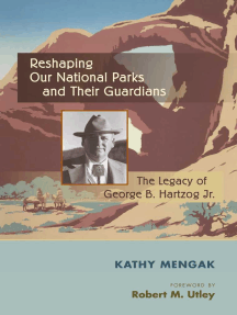Reshaping Our National Parks and Their Guardians: The Legacy of George B. Hartzog Jr.