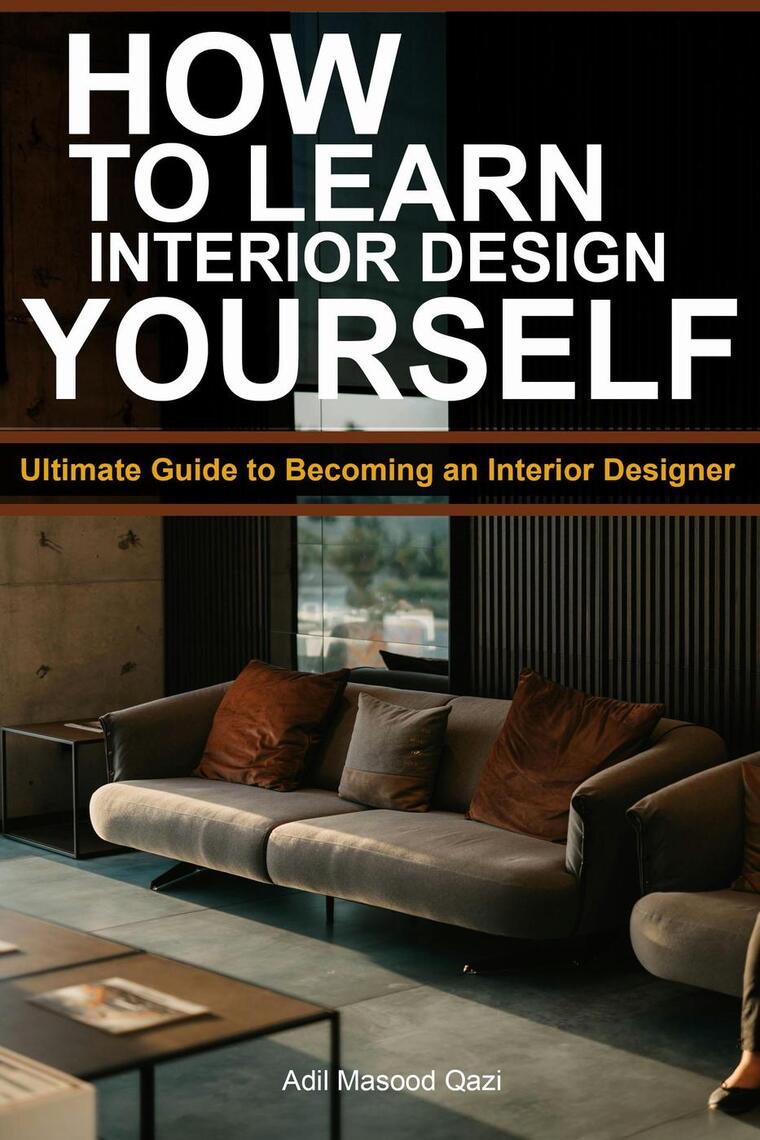 How to Learn Interior Design Yourself: Ultimate Guide to Becoming an ...
