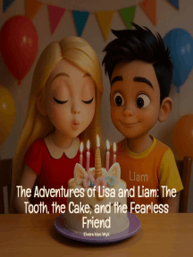 The Adventures of Lisa and Liam: The Tooth, the Cake, and the Fearless Friend: The Adventures of Lisa and Liam, #3
