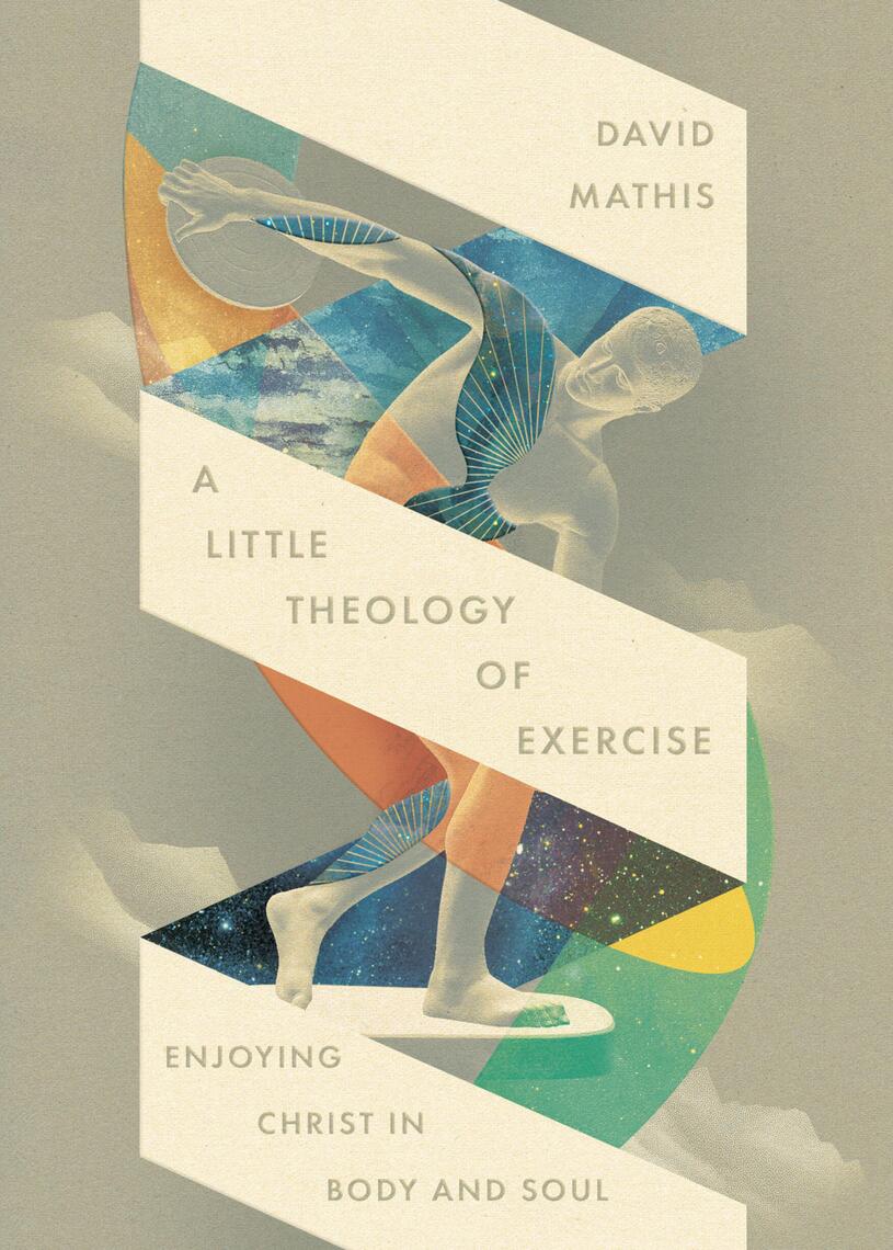 A Little Theology of Exercise by David Mathis (Ebook) - Read free for ...
