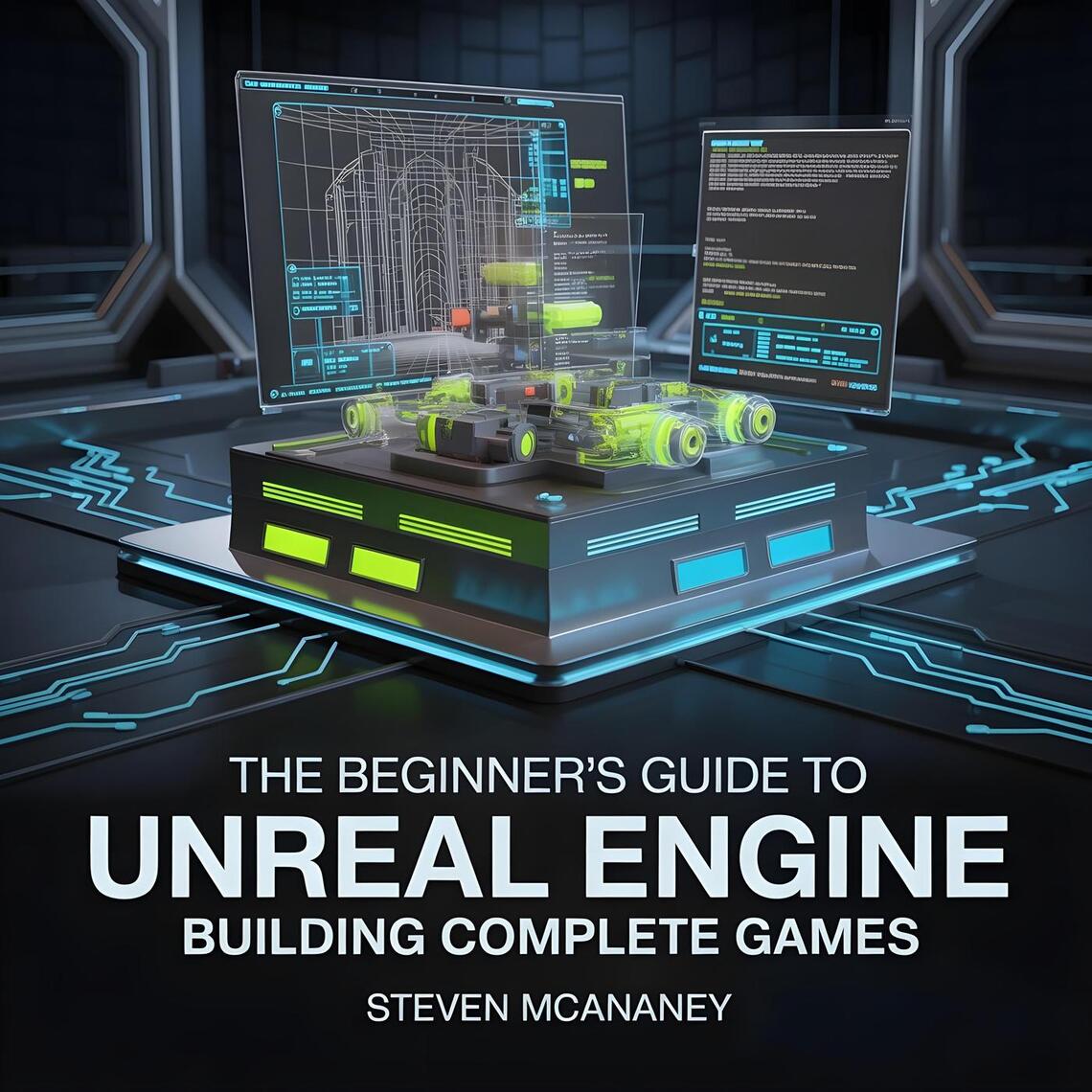 The Beginner’s Guide to Unreal Engine Building Complete Games by Steven ...