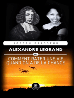 Alexandre Legrand: Ou comment rater une vie quand on a de la chance