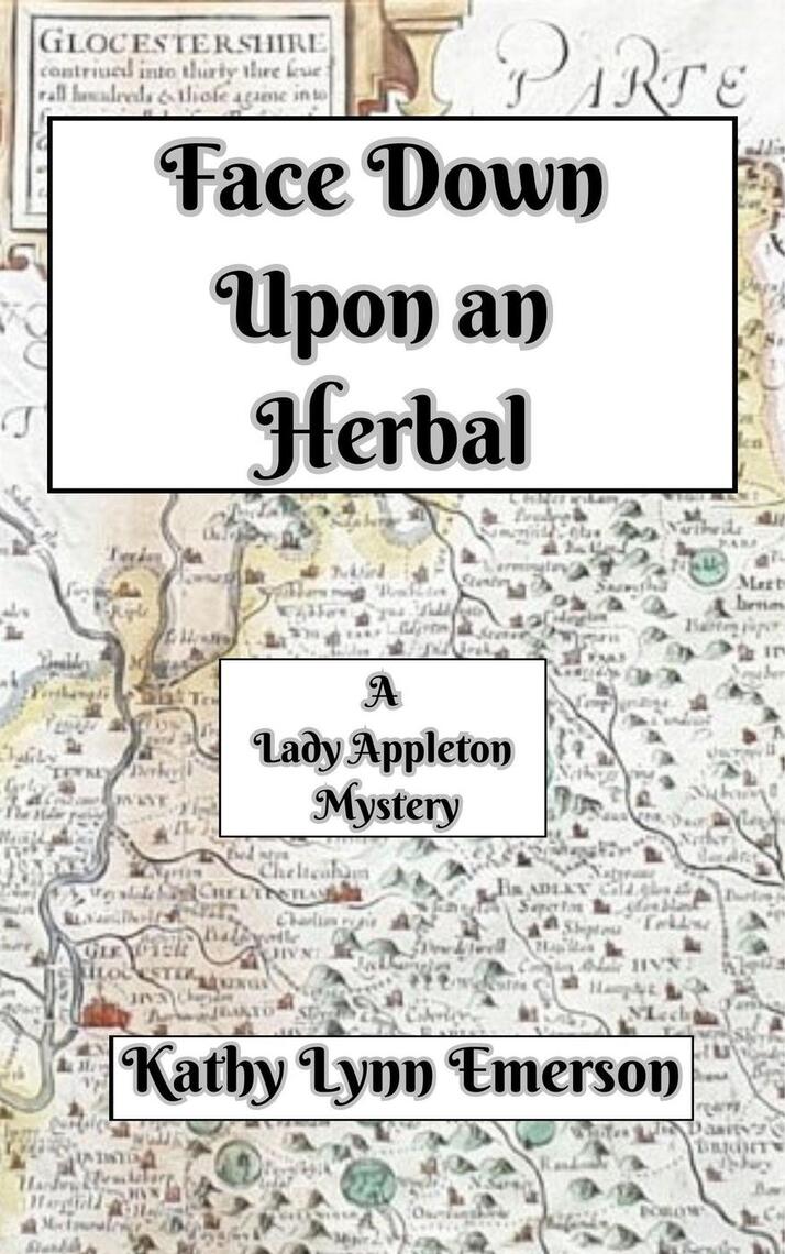 Face Down upon an Herbal by Kathy Lynn Emerson (Ebook) - Read free for ...