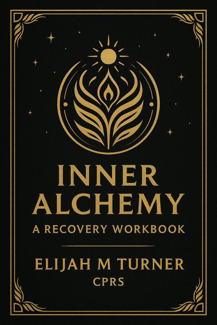 Inner Alchemy: A Recovery Workbook by Elijah M Turner (Ebook) - Read ...
