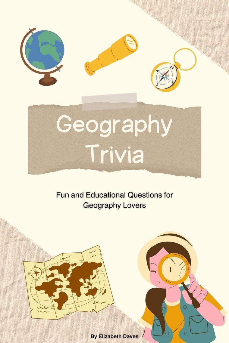 Geography Trivia: Fun and Educational Questions for Geography Lovers by ...