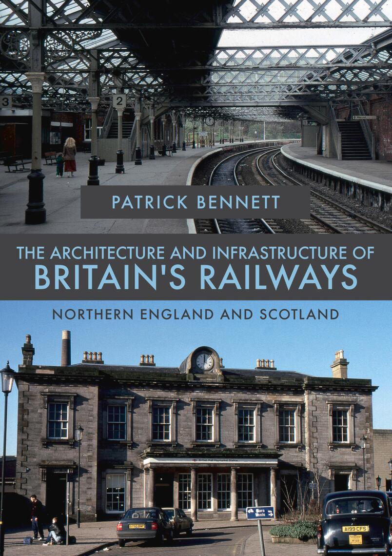 The Architecture and Infrastructure of Britain's Railways: Northern ...