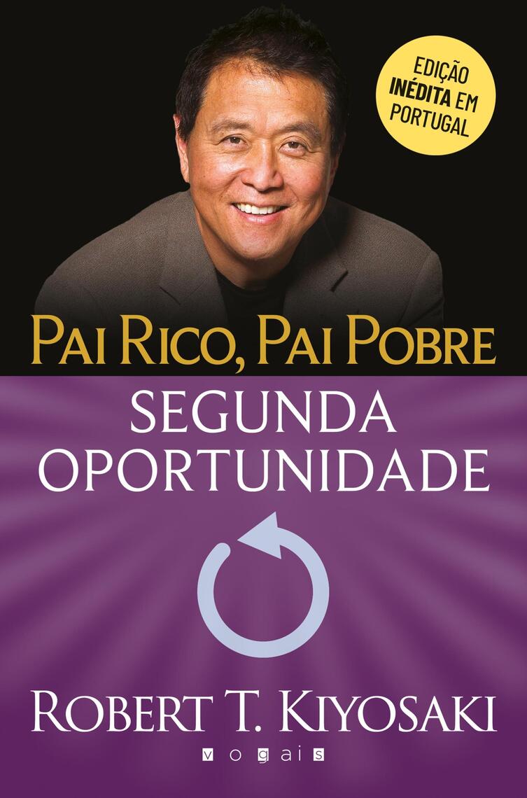 Pai Rico, Pai Pobre: Segunda Oportunidade por Robert T. Kiyosaki, Pedro  Carvalho e Guerra (Ebook) - Leia gratuitamente por 30 dias