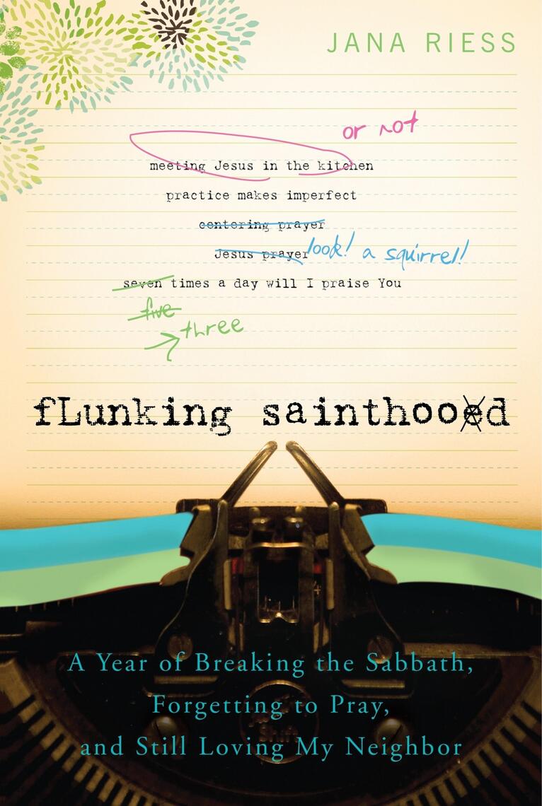 Flunking Sainthood by Jana Riess (Ebook) - Read free for 30 days