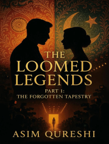 The Loomed Legends Part 1 : The Forgotten Tapestry by Asim Qureshi ...