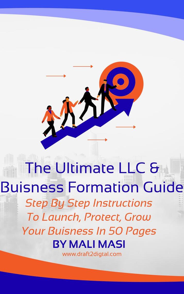 The Ultimate LLC & Business Formation Guide Step-by-Step Instructions ...