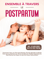 Ensemble à Travers le Postpartum:  Comment Vous, en Tant que Parents, Pouvez Aborder la Phase Post-Accouchement en Toute Confiance, Profiter Ensemble du Post-Partum et Créer un Lien Fort avec Votre Enfant – Incluant les Meilleures Recettes Post-Partum