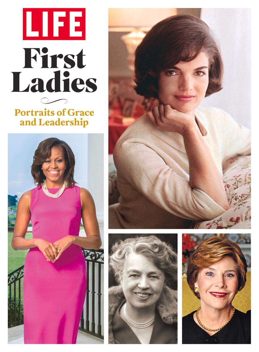 LIFE First Ladies by The Editors of LIFE (Ebook) - Read free for 30 days
