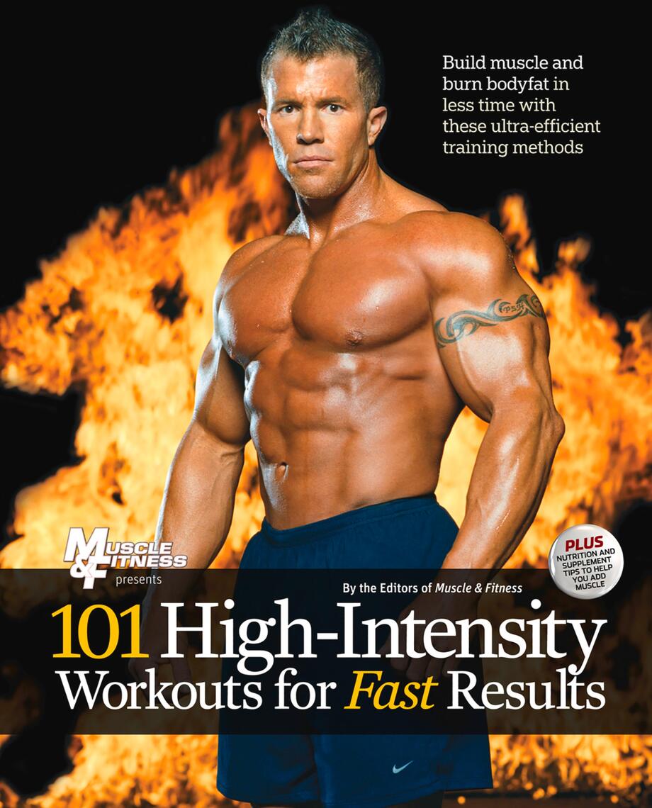 101 High-Intensity Workouts for Fast Results by The Editors of