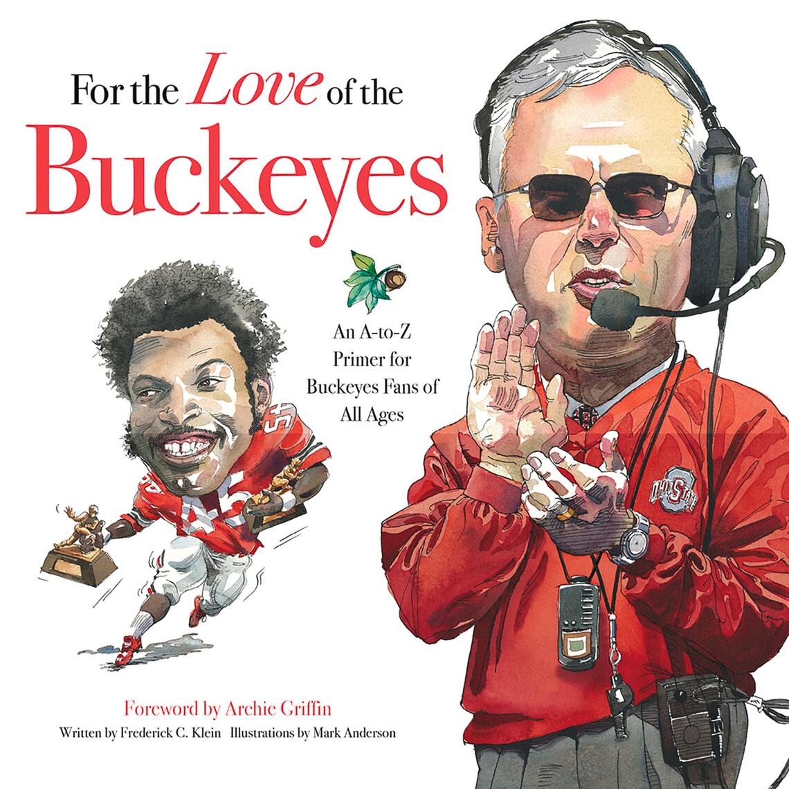 For the Love of the Buckeyes by Frederick C. Klein, Mark Anderson ...