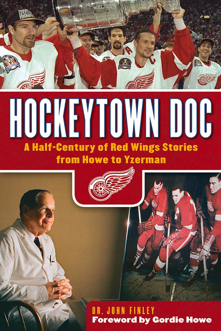 Hockeytown Doc by Dr. John Finley, Gordie Howe (Ebook) - Read free for ...