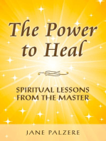 The Power to Heal: Spiritual Lessons from the Master