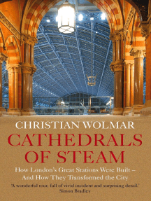 Cathedrals of Steam: How London's Great Stations Were Built – And How They Transformed the City
