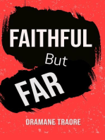 Faithful But Far