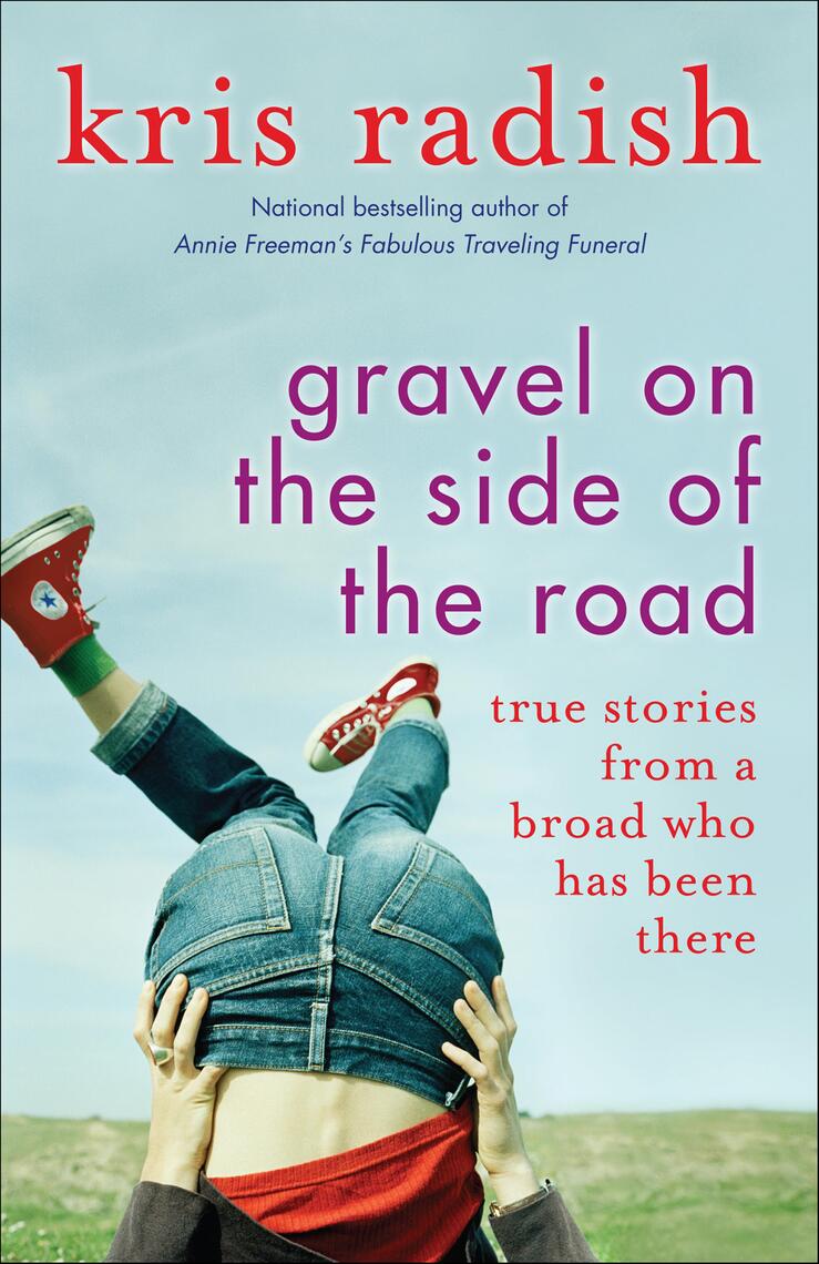 Gravel on the Side of the Road by Kris Radish (Ebook) - Read free for ...