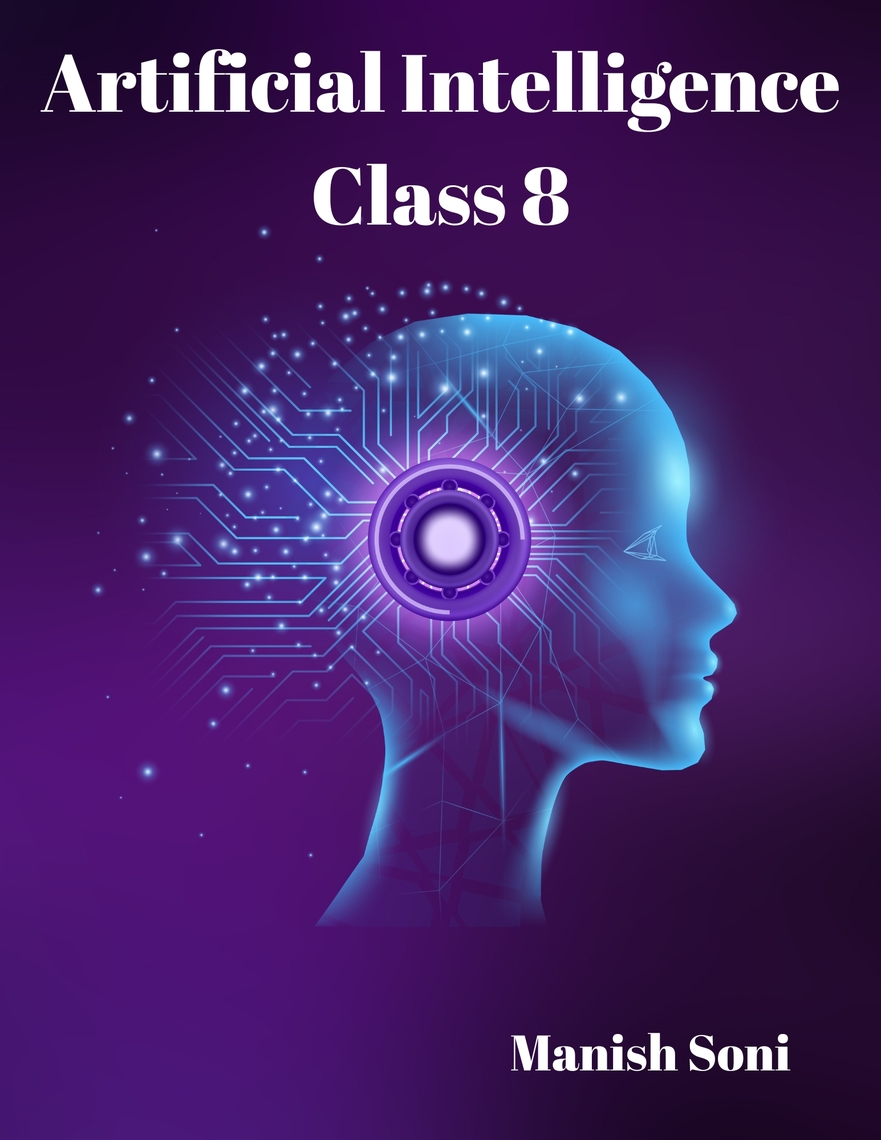 Artificial Intelligence Class 8 by Manish Soni (Ebook) - Read free for ...