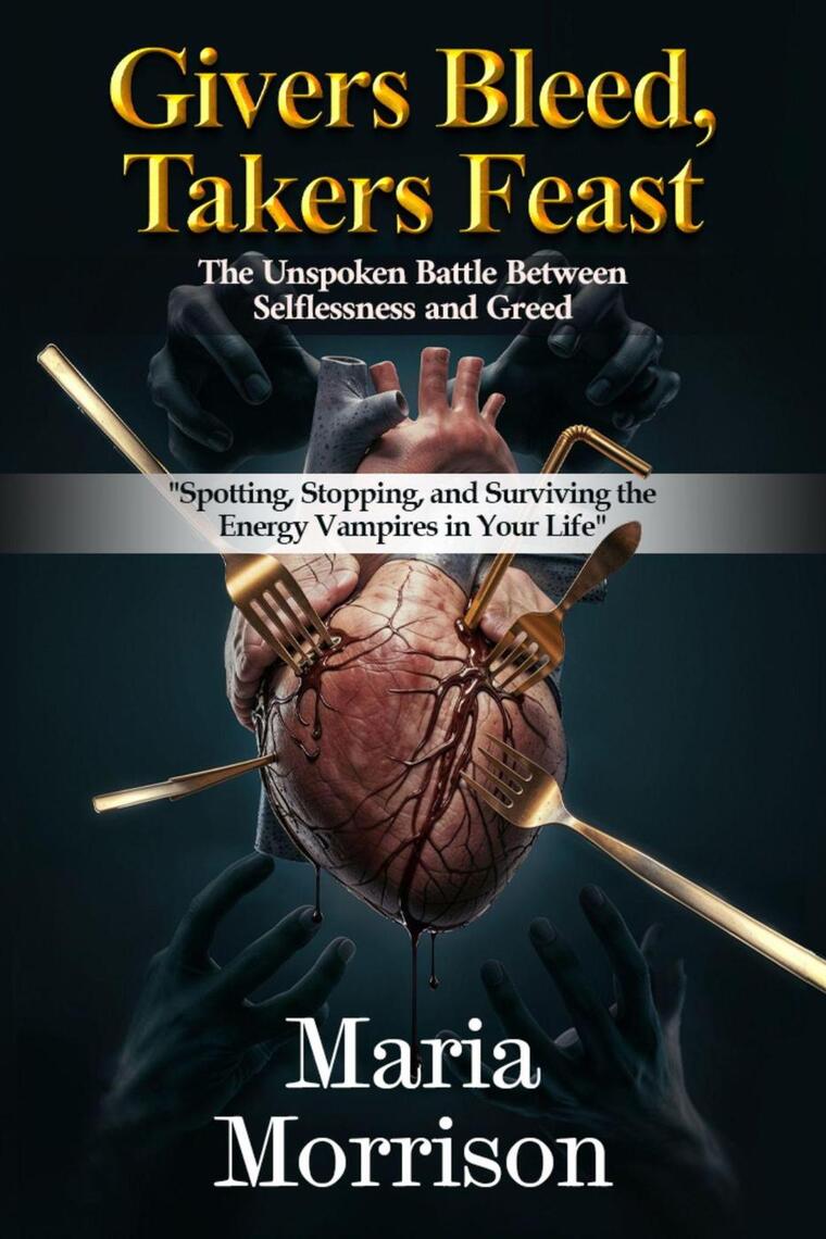 Givers Bleed, Takers Feast by Maria Morrison (Ebook) - Read free for 30 ...