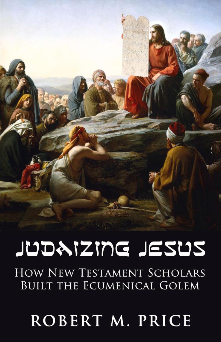 Judaizing Jesus by Robert M. Price (Ebook) - Read free for 30 days