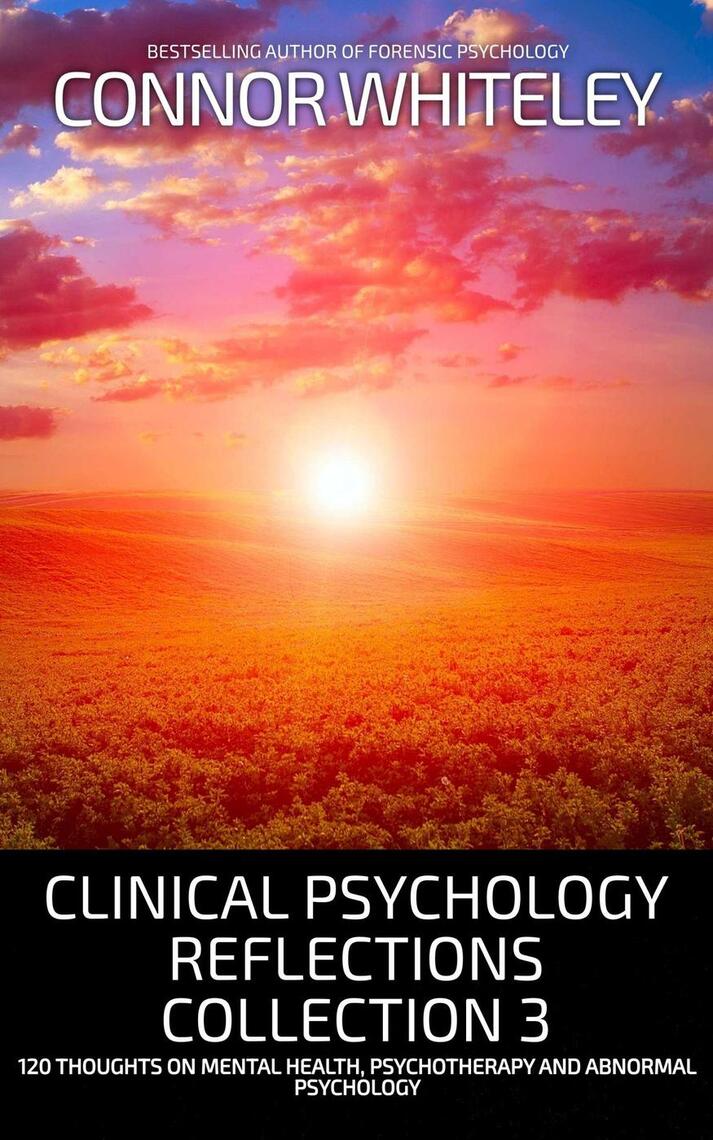Clinical Psychology Reflections Collection 3: 120 Thoughts On Mental ...