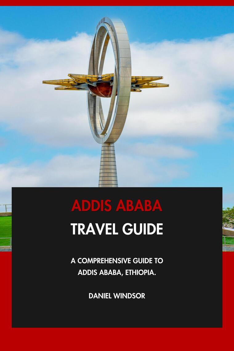 ADDIS ABABA ETHIOPIA THE COMPLETE GUIDE visual data 6