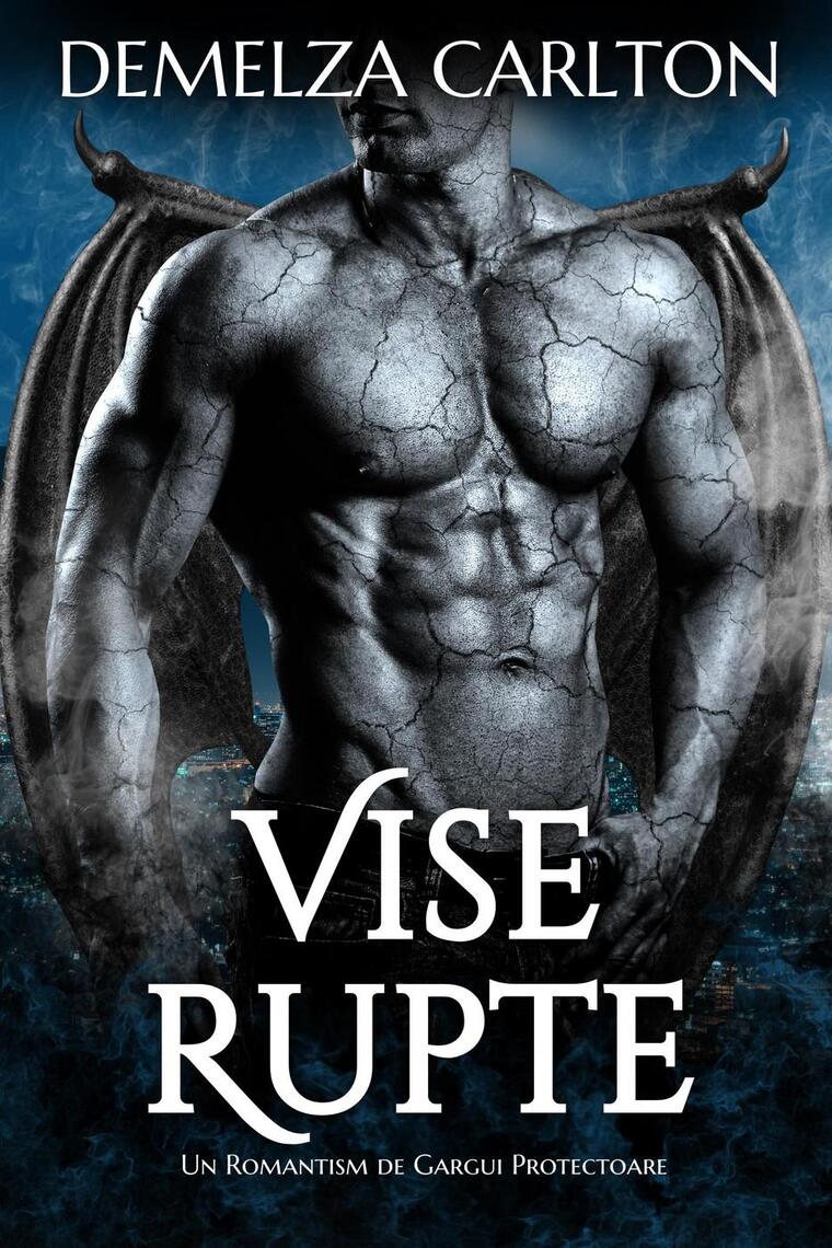Vise Rupte: Un Romantism de Gargui Protectoare by Demelza Carlton ...