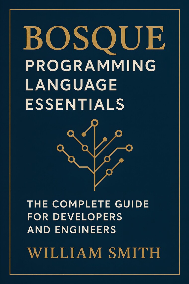 Bosque Programming Language Essentials by William Smith (Ebook) - Read ...